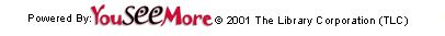 Powered by: YouSeeMore © 2000 The Library Corporation (TLC)