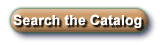 Search the Catatog. Refine searching to obtain more precise results.